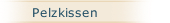 Pelzkissen